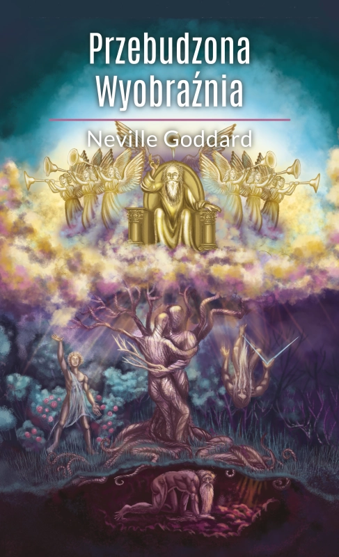 Przebudzona Wyobraźnia – Neville Goddard