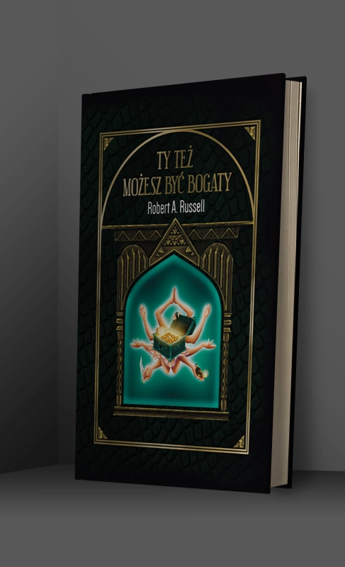 Ty Też Możesz Być Bogaty – Robert A. Russell